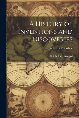 A History of Inventions and Discoveries