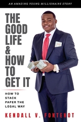 The Good Life & How To Get It - Kendall Fontenot