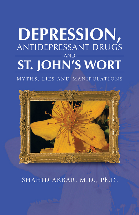 Depression, Antidepressant Drugs and St. John's Wort - Shahid Akbar