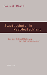 Staatsschutz in Westdeutschland -  Dominik Rigoll