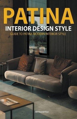 "Patina Interior Design Style - Adil Masood Qazi
