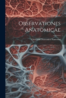 Observationes Anatomicae - 
