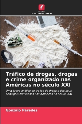 Tráfico de drogas, drogas e crime organizado nas Américas no século XXI