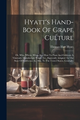 Hyatt's Hand-book Of Grape Culture - Thomas Hart Hyatt
