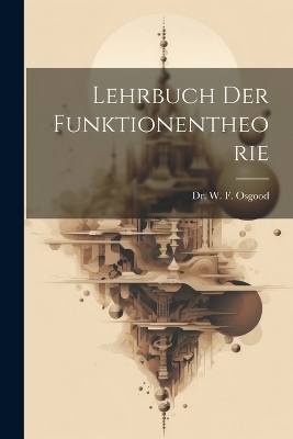 Lehrbuch Der Funktionentheorie - W F Osgood
