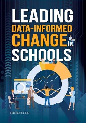 Leading Data-Informed Change in Schools - Selena Fisk