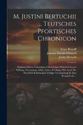 M. Justini Bertuchii ... Teutsches Pfortisches Chronicon - Justin Bertuch, Ernst Brotuff