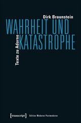 Wahrheit und Katastrophe - Dirk Braunstein