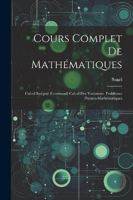 Cours Complet De Mathématiques -  Sauri