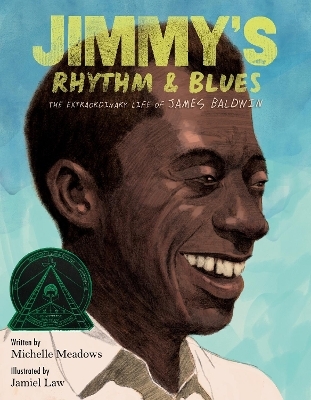 Jimmy's Rhythm And Blues: The Extraordinary Life Of James Baldwin - Michelle Meadows