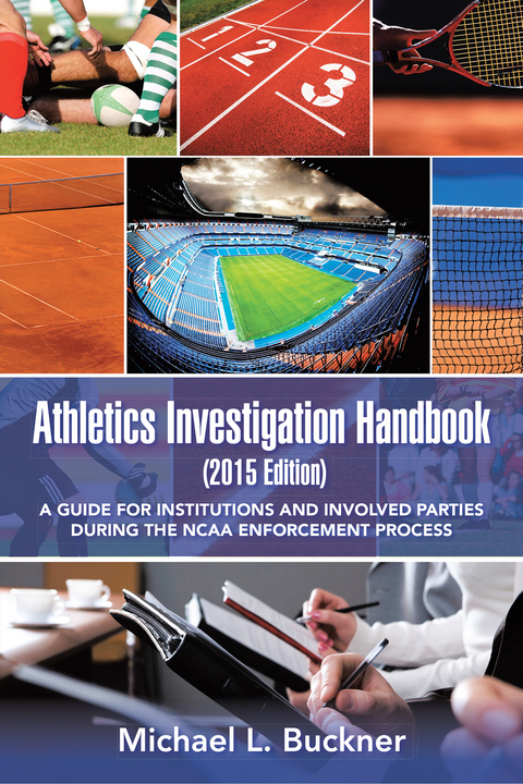 Athletics Investigation Handbook (2015 Edition) - Michael L. Buckner