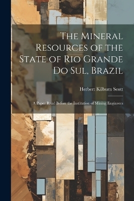 The Mineral Resources of the State of Rio Grande Do Sul, Brazil