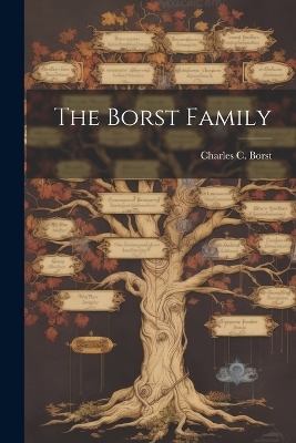 The Borst Family - Charles C Borst