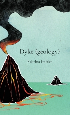 Dyke (geology) - Sabrina Imbler