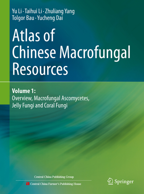 Atlas of Chinese Macrofungal Resources - Yu Li, Taihui Li, Zhuliang Yang, Tolgor Bau, Yucheng Dai