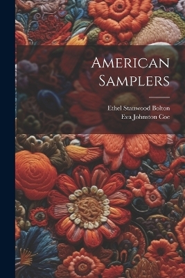 American Samplers - Ethel Stanwood Bolton, Eva Johnston Coe