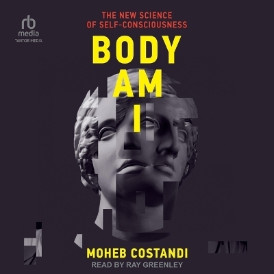 Body Am I - Moheb Costandi