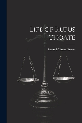 Life of Rufus Choate