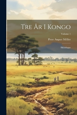 Tre År I Kongo