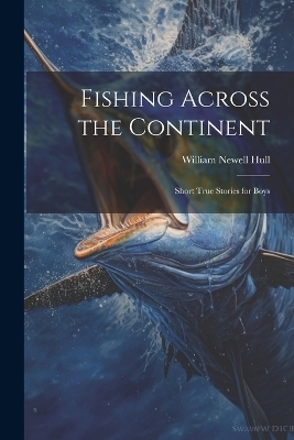 Fishing Across the Continent