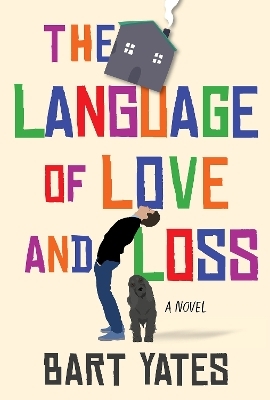 The Language of Love and Loss - Bart Yates