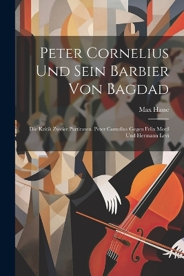 Peter Cornelius Und Sein Barbier Von Bagdad - Max Hasse