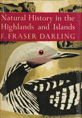 Natural History in the Highlands and Islands -  F. Fraser Darling