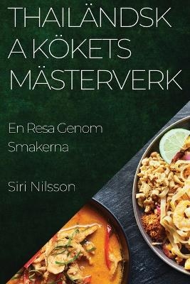 Thail&auml;ndska K&ouml;kets M&auml;sterverk - Siri Nilsson
