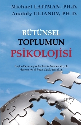 B&uuml;t&uuml;nsel Toplumun Psikolojisi - Michael Laitman