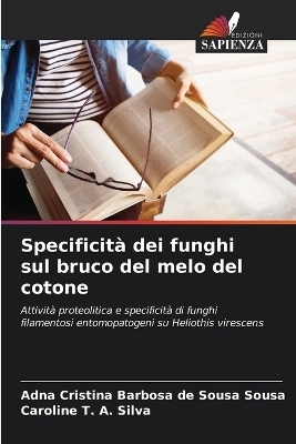 Specificit&agrave; dei funghi sul bruco del melo del cotone - Adna Cristina Barbosa de Sousa Sousa, Caroline T A Silva