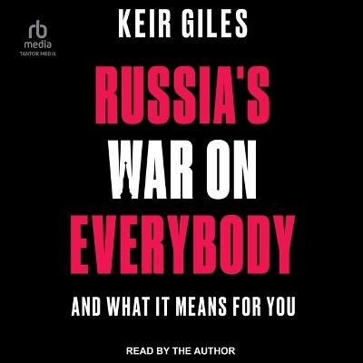 Russia's War on Everybody - Keir Giles