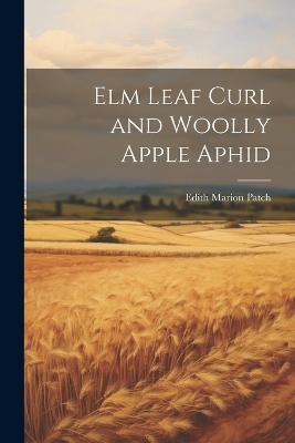 Elm Leaf Curl and Woolly Apple Aphid - Edith Marion Patch