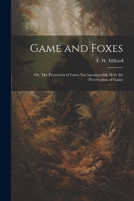 Game and Foxes - F W Millard