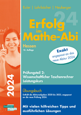 Erfolg im Mathe-Abi 2024 Hessen Leistungskurs Pr&uuml;fungsteil 2: Wissenschaftlicher Taschenrechner - Sabine Euler, Jochen Lohrb&auml;cher, Peter Neuberger