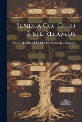 Seneca Co., Ohio Bible Records - 