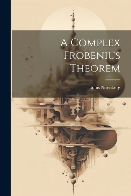 A Complex Frobenius Theorem - Louis Nirenberg