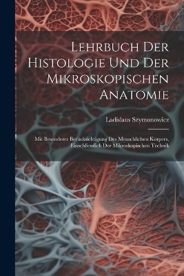 Lehrbuch Der Histologie Und Der Mikroskopischen Anatomie