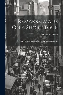 Remarks, Made On a Short Tour