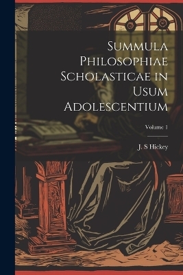 Summula philosophiae scholasticae in usum adolescentium; Volume 1