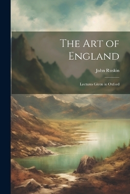 The Art of England - John Ruskin