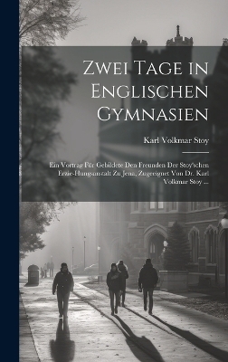 Zwei Tage in Englischen Gymnasien - Karl Volkmar Stoy
