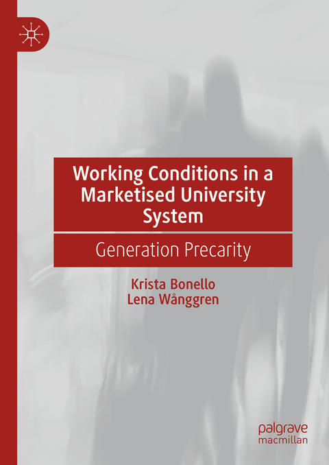 Working Conditions in a Marketised University System - Krista Bonello, Lena W&aring;nggren
