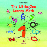 The Little One Learns Math - Felix Walk, Marie Reimann