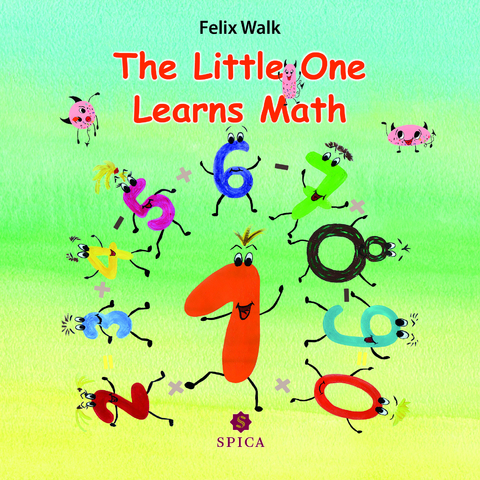 The Little One Learns Math - Felix Walk, Marie Reimann