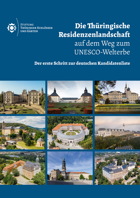 Die Th&uuml;ringische Residenzenlandschaft auf dem Weg zum UNESCO-Welterbe