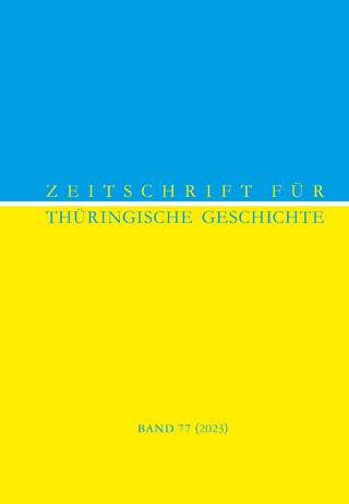 Zeitschrift für Thüringische Geschichte, Band 77 (2023)