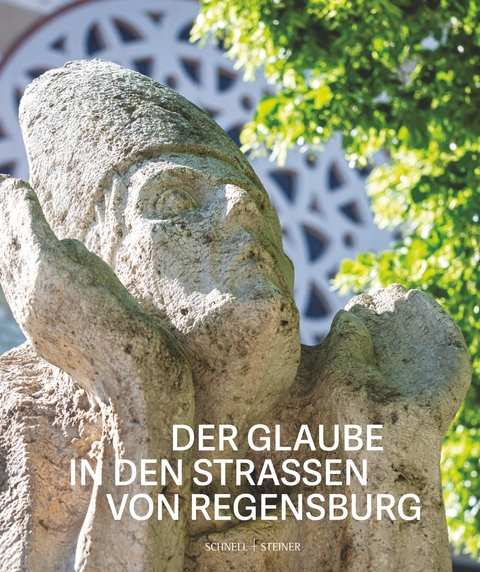 Der Glaube in den Stra&szlig;en von Regensburg - 