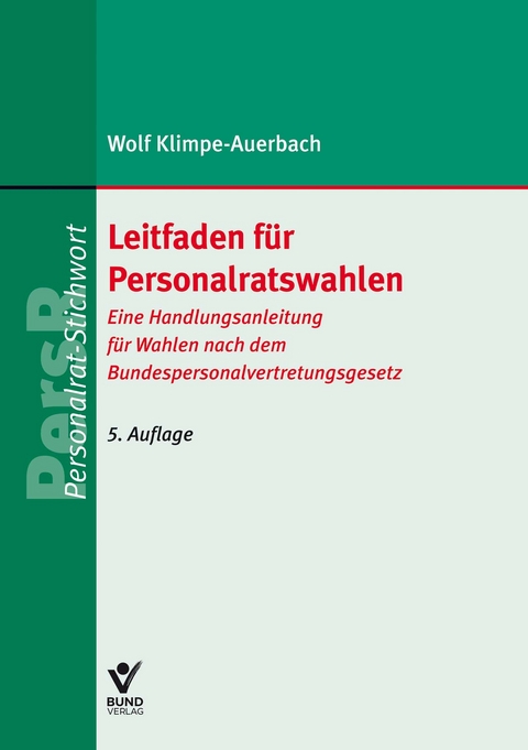 Leitfaden f&uuml;r Personalratswahlen - Wolf Klimpe-Auerbach