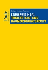 Einf&uuml;hrung in das Tiroler Bau- und Raumordnungsrecht - Peter Bu&szlig;j&auml;ger, Friederike Bundschuh-Rieseneder