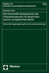Die finanzielle Komponente des Urlaubsanspruchs im deutschen und im europ&auml;ischen Recht - Sebastian Friese